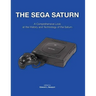 The Sega Saturn: A Comprehensive Look at the History and Technology of the Saturn