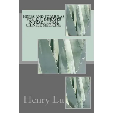 Herbs and Formulas for 2,191 Diseases in Traditional Chinese Medicine