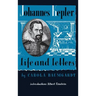Johannes Kepler Life and Letters