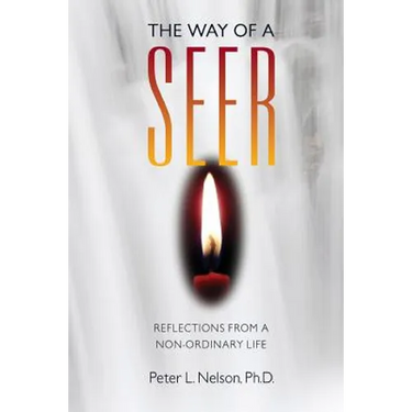 The Way of a Seer: Reflections from a Non-ordinary Life