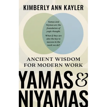 Yamas and Niyamas: Ancient Wisdom for Modern Work