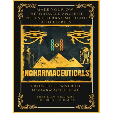 Make Your Own Affordable Ancient Potent Herbal Medicine And Edibles
