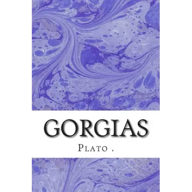 Gorgias: (Plato Classics Collection)
