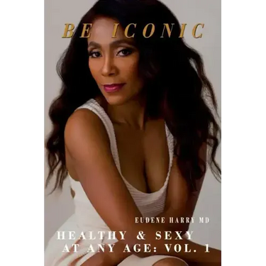 Be Iconic: Healthy and Sexy at any Age