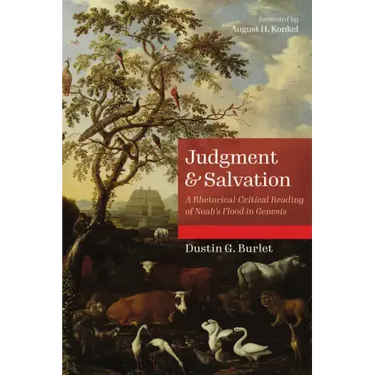 Judgment and Salvation: A Rhetorical-Critical Reading of Noah's Flood in Genesis