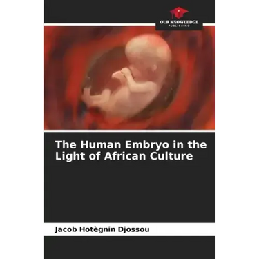 The Human Embryo in the Light of African Culture