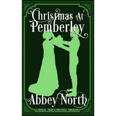 Christmas At Pemberley: A Pride & Prejudice Variation