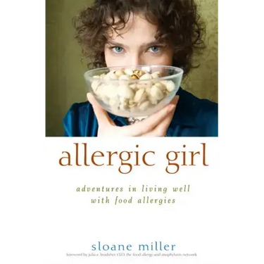 Allergic Girl: Adventures in Living Well with Food Allergies