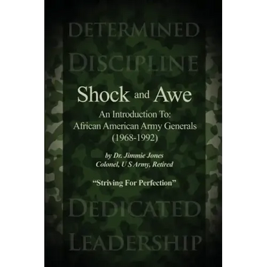 Shock and Awe: An Introduction To: African American Army Generals (1968-1992)