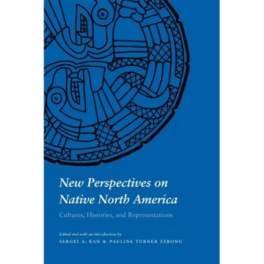 New Perspectives on Native North America: Cultures, Histories, and Representations