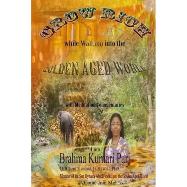 Grow Rich while Walking into the Golden Aged World (with Meditation Commentaries)