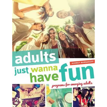 Adults Just Wanna Have Fun: Programs for Emerging Adults