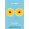 Fresh Milk: The Secret Life of Breasts