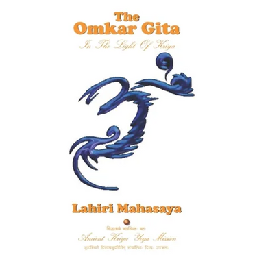 The Omkar Gita: In The Light of Kriya