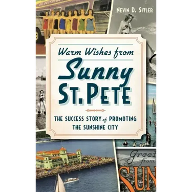 Warm Wishes from Sunny St. Pete: The Success Story of Promoting the Sunshine City