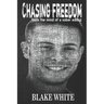 Chasing Freedom: From the Mind of a Sober Addict