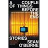 A Couple of Things Before the End