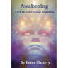 Awakening: UFOs and Other Strange Happenings