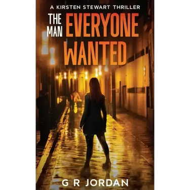 The Man Everyone Wanted: A Kirsten Stewart Thriller