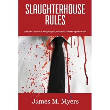 Slaughterhouse Rules: One Man's Success in Navigating Life, Hollywood and the Corporate World