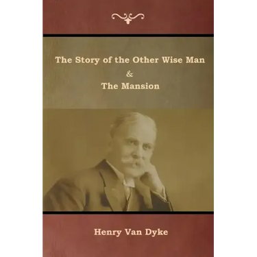 The Story of the Other Wise Man and The Mansion