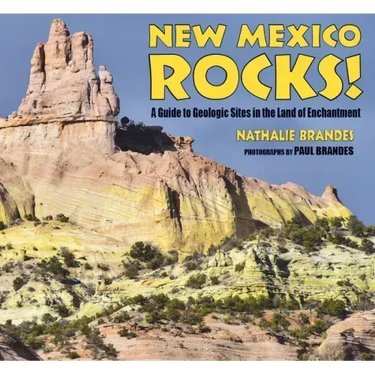 New Mexico Rocks!: A Guide to Geologic Sites in the Land of Enchantment
