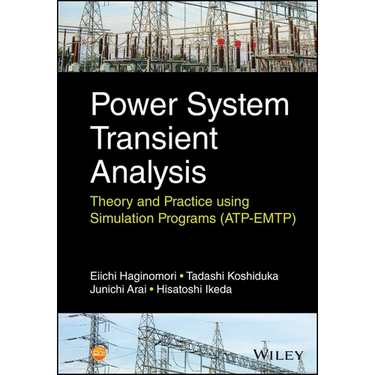 Power System Transient Analysis: Theory and Practice Using Simulation Programs (Atp-Emtp)