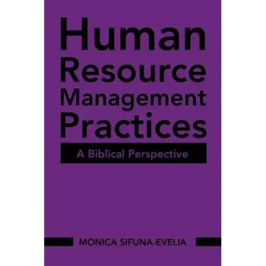 Human Resource Management Practices: A Biblical Perspective