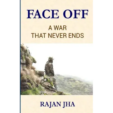 Face Off: A War that Never Ends - Rajan Jha Girje Publisher