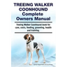 Treeing Walker Coonhound Complete Owners Manual. Treeing Walker Coonhound book for care, costs, feeding, grooming, health and training.