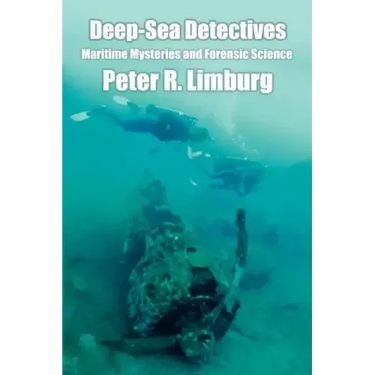 Deep-Sea Detectives: Maritime Mysteries and Forensic Science