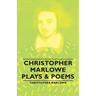 Christopher Marlowe - Plays & Poems
