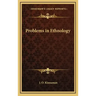 Problems in Ethnology