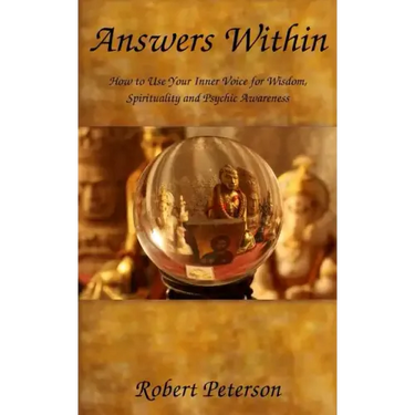 Answers Within: How to use your inner voice for wisdom, spirituality and psychic awareness