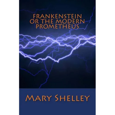 Frankenstein or the Modern Prometheus