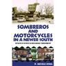 Sombreros and Motorcycles in a Newer South: The Politics of Aesthetics in South Carolina's Tourism Industry