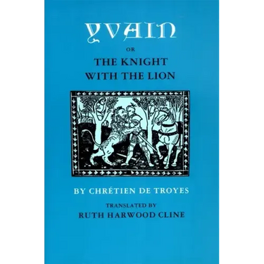 Yvain; Or, the Knight with the Lion