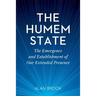 The Humem State: The Emergence and Establishment of Our Extended Presence