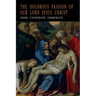 The Dolorous Passion of Our Lord Jesus Christ