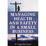 Managing Health and Safety in a Small Business