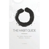 The Habit Guide: Zen Habits' Effective Habit Methods + Solutions: Zen Habits'