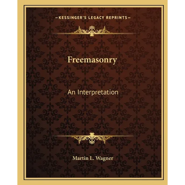 Freemasonry: An Interpretation