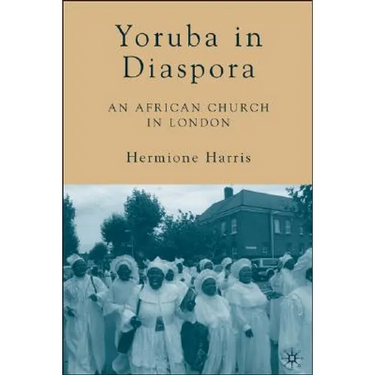 Yoruba in Diaspora: An African Church in London