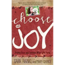 Choose Joy: Finding Hope and Purpose When Life Hurts