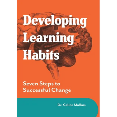 Developing Learning Habits: Seven Steps to Successful Change