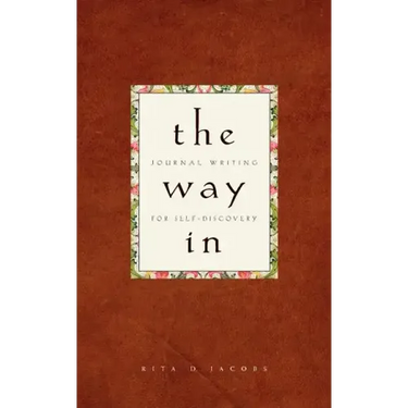 The Way in: Journal Writing for Self-Discovery