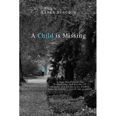 A Child is Missing: A True Story