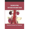 Treatment Options For Patients With Kidney Failure: Practical Guide For Patients: Pros And Cons Of Kidney Transplant