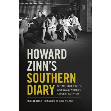 Howard Zinn's Southern Diary: Sit-Ins, Civil Rights, and Black Women's Student Activism