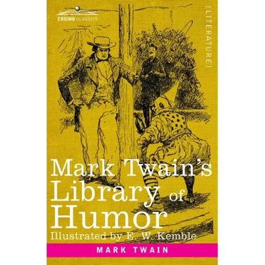 Mark Twain's Library of Humor: Originally Illustrated
